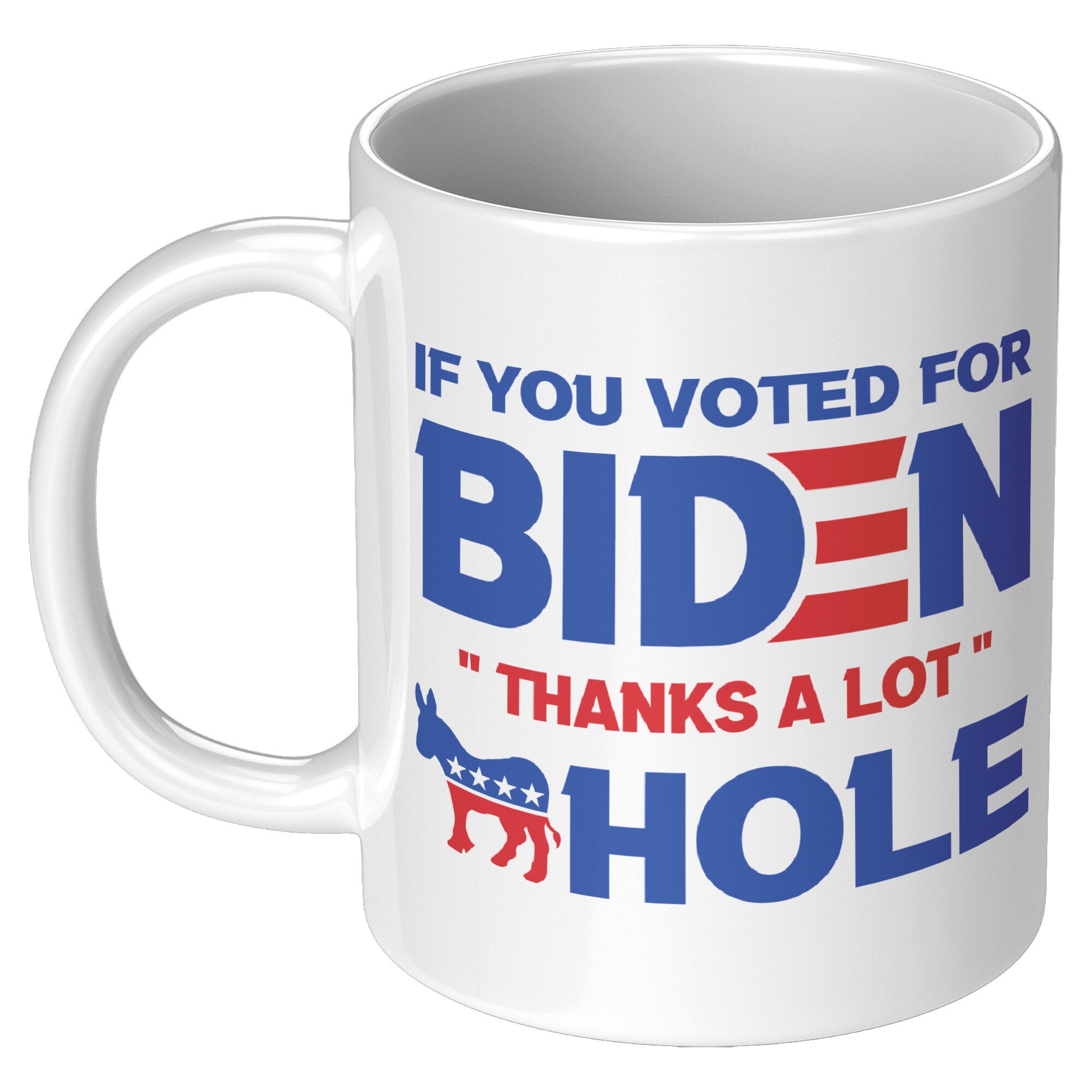 If You Voted For Biden Thanks A Lot Coffee Mug - wethepeoplesupply